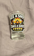 See A Shot Take A Shot Shot Glass